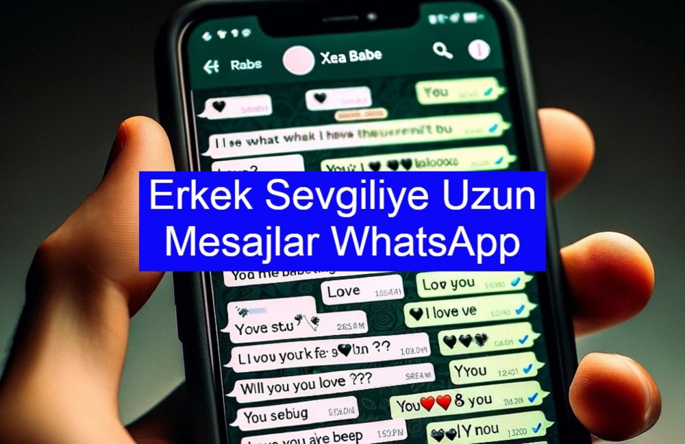 Erkek Sevgiliye Uzun Mesajlar WhatsApp